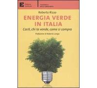 Energia verde in Italia. Cos'è, chi la vende, come si compra