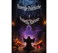 Energie Psichiche e Presenze Nascoste