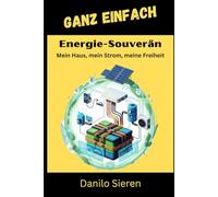 Energie-Souverän: Mein Haus, mein Strom, meine Freiheit