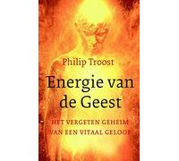 Energie van de Geest: Het vergeten geheim van een vitaal geloof