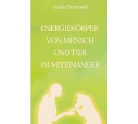 Energiekörper von Mensch und Tier im Miteinander