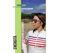 Libri Chiarandà Barbara - Energita. Decidere Di Essere Eccezionali