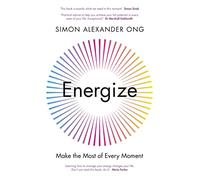 Energize: Make the Most of Every Moment