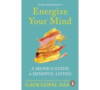 Energize Your Mind: A Monk’s Guide to Mindful Living