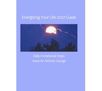 Energizing Your Life 2027 Guide: Daily Invitational Steps
