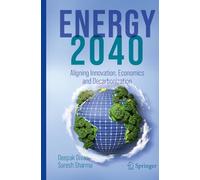 Energy 2040: Aligning Innovation, Economics and Decarbonization
