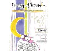 Energy Almanac: 52 Weekly Astrology Predictions & Holistic Resources - A Journal for 2026-27
