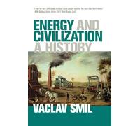 Energy and Civilization: A History [Lingua inglese]