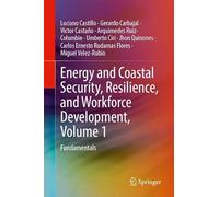 Energy and Coastal Security, Resilience, and Workforce Development, Volume 1: Fundamentals