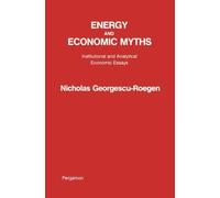 Energy and Economic Myths: Institutional and Analytical Economic Essays