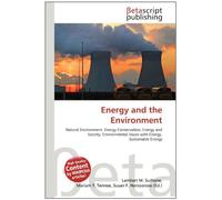 Energy and the Environment: Natural Environment, Energy Conservation, Energy and Society, Environmental Issues with Energy, Sustainable Energy