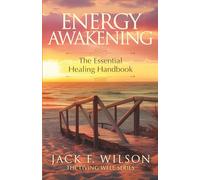 Energy Awakening: The Essential Healing Handbook