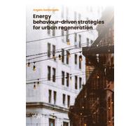 Energy behaviour-driven strategies for urban regeneration - 2024