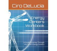 Energy Centers Workbook: A Guided Journey Through the Seven Energy Centers