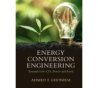 Energy Conversion Engineering: Towards Low CO2 Power and Fuels