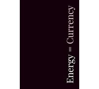 ENERGY = CURRENCY: Write, Align, and Attract Abundance with Feminine Energy and Intentional Journaling