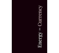 ENERGY = CURRENCY: Write, Align, and Attract Abundance with Feminine Energy and Intentional Journaling