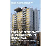 Energy Efficiency Applications in Buildings: Volume 1: Theories, Methods, and Tools