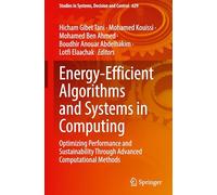 Energy-efficient Algorithms and Systems in Computing: Optimizing Performance and Sustainability Through Advanced Computational Methods