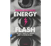 Energy Flash: Un viaje a través de la música rave y la cultura de baile