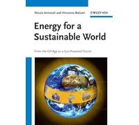 Energy for a Sustainable World: From the Oil Age to a Sun-Powered Future