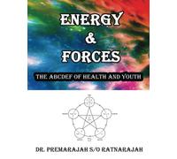 Energy & Forces: The A B C D E F of health and youth