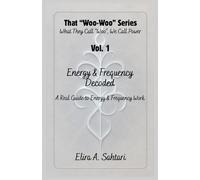 Energy & Frequency Decoded: A Real Guide to Energy and Frequency Work