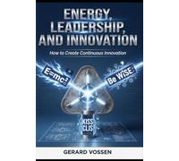 Energy, Leadership, and Innovation: How to Create Continuous Innovation