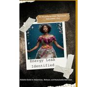 Energy Leak Identified: A Holistic Guide To Awareness, Release and Sustainable Self- Care