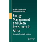Energy Management and Green Investment in Africa: Navigating Sustainable Solutions