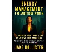 Energy Management for Ambitious Women: 21
