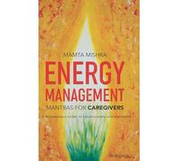 Energy Management: Mantras for Caregivers