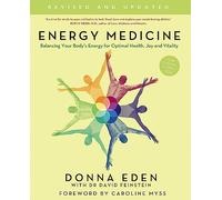 Energy Medicine: How to use your body's energies for optimum health and vitality