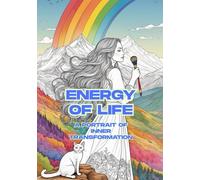 Energy of Life:: A Portrait of Inner Transformation