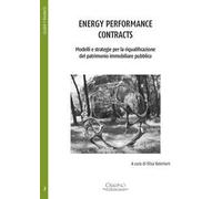 Energy performance contracts. Modelli e strategie per la riqualificazione del patrimonio immobiliare pubblico