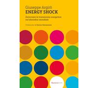 Energy shock. Governare la transizione energetica nel disordine mondiale