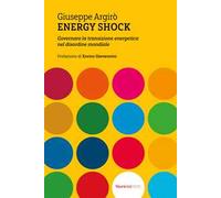 Energy shock. Governare la transizione energetica nel disordine mondiale