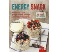 Energy snack. Spuntini dolci e salati, barrette, colazioni, smoothies... Piccoli concentrati di energia per ricaricarsi e tornare in forma