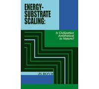 ENERGY-SUBSTRATE SCALING: IS CIVILIZATION ANTITHETICAL TO NATURE?: 2