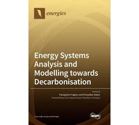 Energy Systems Analysis and Modelling towards Decarbonisation (Copertina rigida)