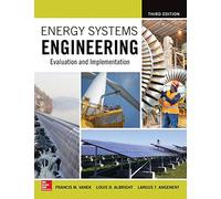Energy Systems Engineering: Evaluation and Implementation, Third Edition