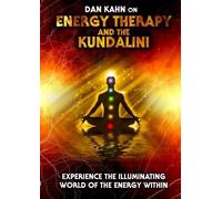 Energy Therapy and the Kundalini: Experience the Illuminating World OfThe Energy Within