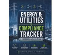 ENERGY & UTILITIES COMPLIANCE TRACKER: From NERC to EPA - Essential Compliance for Energy & Utility Operators