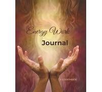 Energy Work Journal: The Magical Life Series