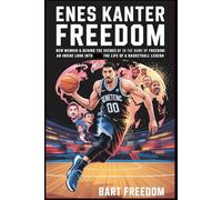 Enes Kanter Freedom New Memoir & Behind The Scenes of In the Name of Freedom: AN INSIDE LOOK INTO TO THE LIFE OF A BASKETBALL LEGEND