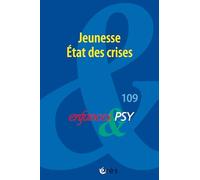 Enfances & psy 109 - Jeunesse. Etat des crises