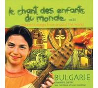 Enfants & Bulgarie - Vol. 10-Le Chant Des Enfants Du Monde