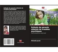 Enfants de parents atteints de troubles psychiques: Action préventive du travail social