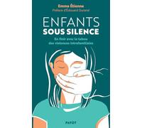 Enfants sous silence: En finir avec le tabou des violences intrafamiliales