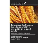 Enfermedad celíaca en Argelia: aparición y evolución en la edad adulta: El diagnóstico se estableció en la infancia